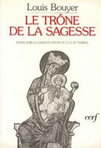 Le Trône de la sagesse : essai sur la signification du culte marial