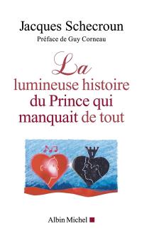 La lumineuse histoire du prince qui manquait de tout