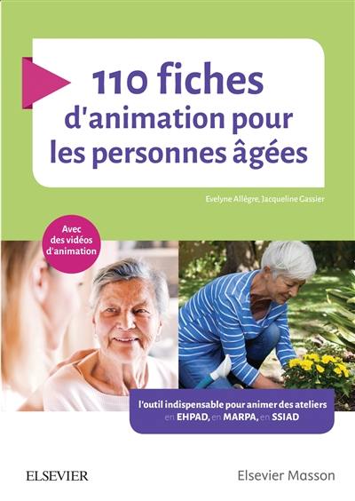 110 fiches d'animation pour les personnes âgées : l'outil indispensable pour animer des ateliers en Ehpad, en Marpa, en SSIAD