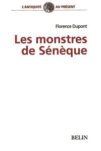 Les monstres de Sénèque : pour une dramaturgie de la tragédie romaine