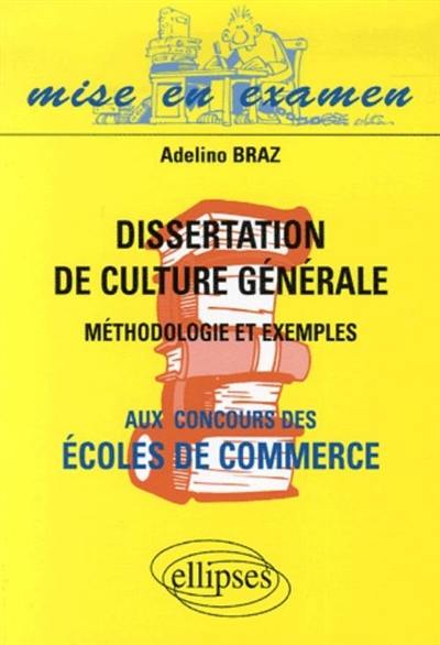 Dissertation de culture générale aux concours des écoles de commerce : méthodologie et exemples