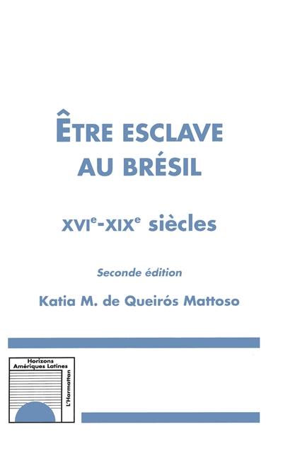 Etre esclave au Brésil, XVIe-XIXe siècles