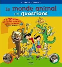 Le monde animal en questions : + de 150 réponses aux questions des enfants sur tous les animaux