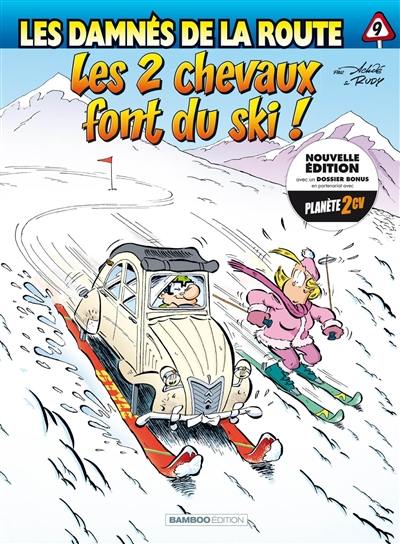 Les damnés de la route. Vol. 9. Les 2 chevaux font du ski !