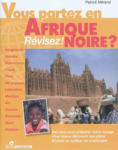 Vous partez en Afrique noire ? : révisez !