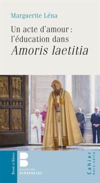 Un acte d'amour : l'éducation dans Amoris laetitia