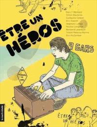 Etre un héros : des histoires de gars