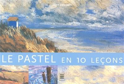 Le pastel en 10 leçons