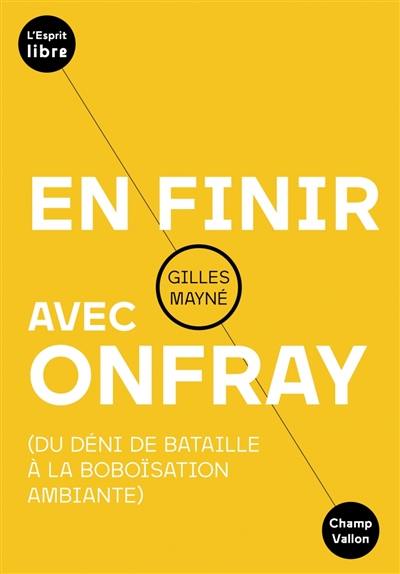 En finir avec Onfray : du déni de Bataille à la boboïsation ambiante