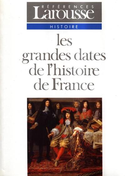 Les Grandes dates de l'histoire de France