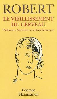 Le vieillissement du cerveau : Parkinson, Alzheimer et autres démences