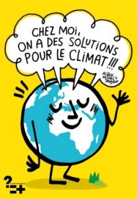 Chez moi, on a des solutions pour le climat !