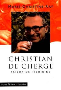 Christian de Chergé : prieur de Tibhirine