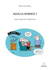 Allô la science ? : analyse critique de la médiascience