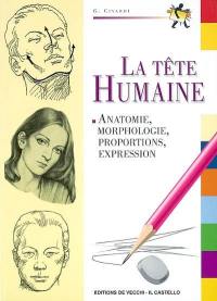 La tête humaine : anatomie, morphologie, expression pour l'artiste