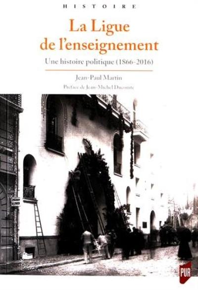 La Ligue de l'enseignement : une histoire politique, 1866-2016