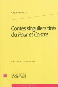 Contes singuliers tirés du Pour et contre