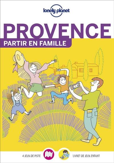 Provence : partir en famille Provence : partir en famille