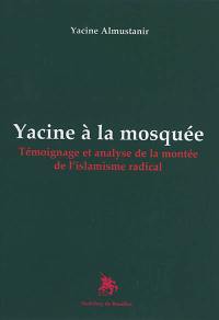 Yacine à la mosquée : témoignage et analyse de la montée de l'islamisme radical