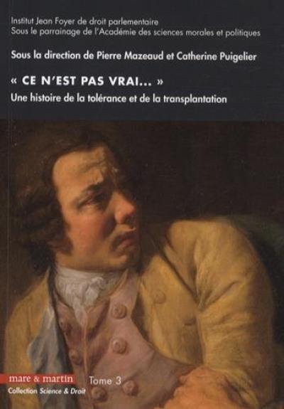 Une histoire de la tolérance et de la transplantation. Vol. 3. Ce n'est pas vrai, ce n'est pas neuf, ce n'est pas de vous