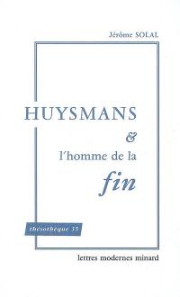 Huysmans et l'homme de la fin