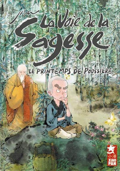 La voie de la sagesse. Vol. 1. Le printemps de poussière