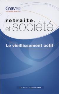 Retraite et société, n° 65. Le vieillissement actif