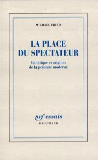 Esthétique et origines de la peinture moderne. Vol. 1. La place du spectateur