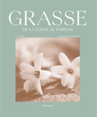 Grasse, de la fleur au parfum