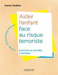 Aider l'enfant face au risque terroriste : exercices et activités à partager