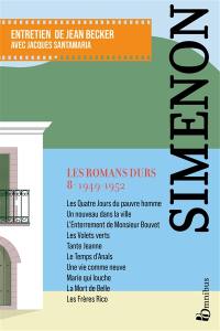 Les romans durs. Vol. 8. 1949-1952