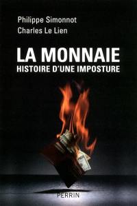 La monnaie, histoire d'une imposture