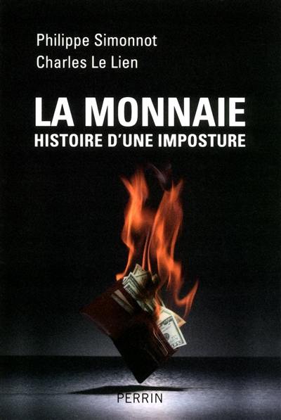 La monnaie, histoire d'une imposture