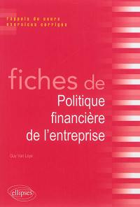 Fiches de politique financière de l'entreprise : rappels de cours, exercices corrigés