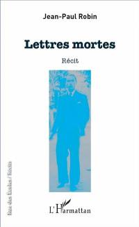 Lettres mortes : récit