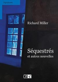 Séquestrés : et autres nouvelles