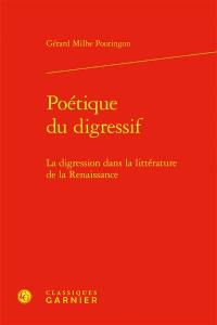 Poétique du digressif : la digression dans la littérature de la Renaissance