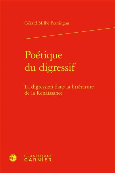 Poétique du digressif : la digression dans la littérature de la Renaissance