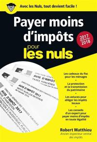 Payer moins d'impôts pour les nuls : 2017-2018