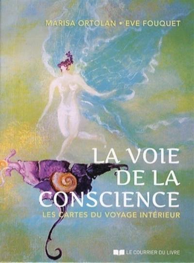 La voie de la conscience : les cartes du voyage intérieur