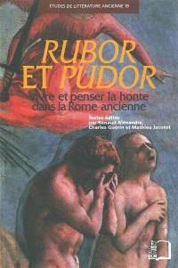 Rubor et Pudor : vivre et penser la honte dans la Rome ancienne