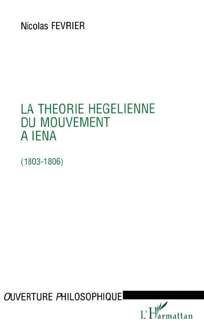 La théorie hégélienne du mouvement à Iéna, 1803-1806