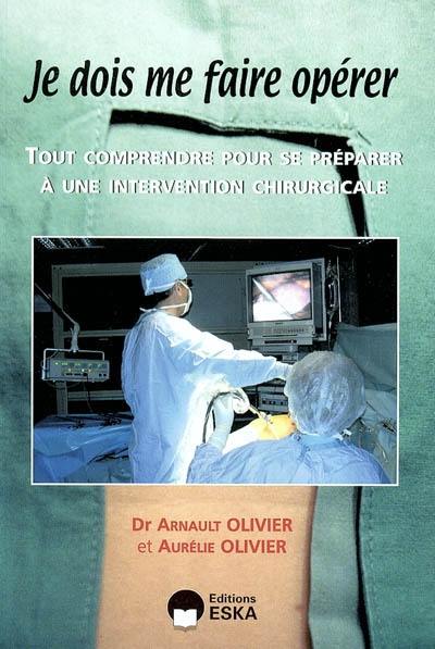 Je dois me faire opérer : tout comprendre pour se préparer à une intervention chirurgicale