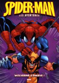 Spider-Man : les aventures. Vol. 7. Wolverine s'énerve !