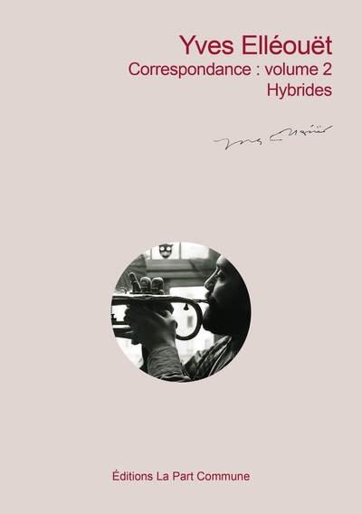 Correspondance. Vol. 2. Hybrides