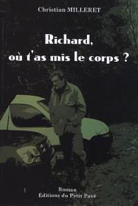 Richard, où t'as mis le corps ?