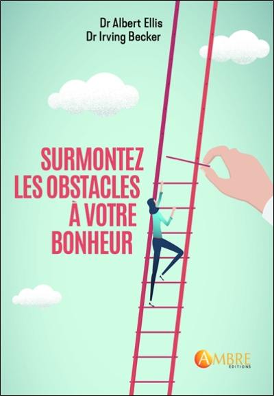 Surmontez les obstacles à votre bonheur