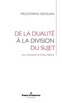 De la dualité à la division du sujet : logique de la psychanalyse