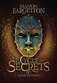 Le cycle des secrets. Vol. 2. Le don des géants