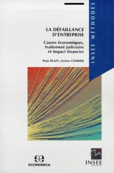 La défaillance d'entreprise : causes économiques, traitement judiciaire et impact financier